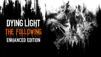 Dying Light The Following — Enhanced Edition (СНГ, КРОМЕ РФ И РБ)