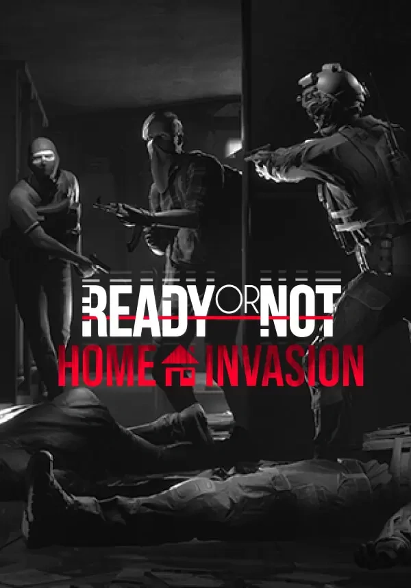 Ready or Not: Home Invasion