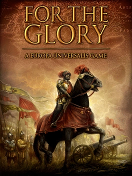 For The Glory: A Europa Universalis Game