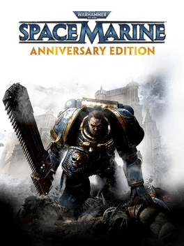Warhammer 40,000: Space Marine — Anniversary Edition Warhammer 40,000: Space Marine — Anniversary Edition