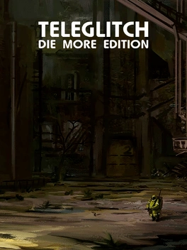 Teleglitch: Die More Edition Teleglitch: Die More Edition