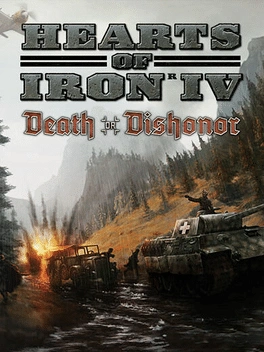 Hearts of Iron IV: Death or Dishonor Hearts of Iron IV: Death or Dishonor