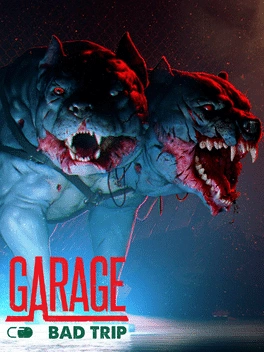 Garage: Bad Trip Garage: Bad Trip