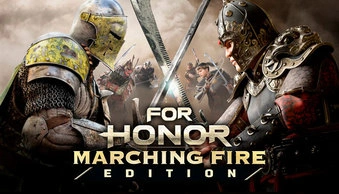 For Honor — Marching Fire Edition For Honor — Marching Fire Edition