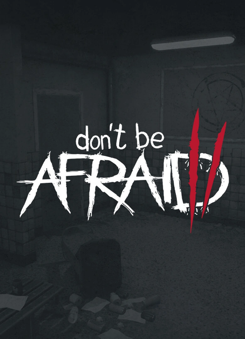 Don’t Be Afraid 2