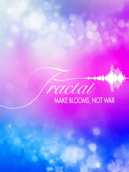 Fractal: Make Blooms Not War