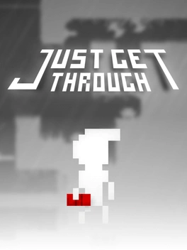Just Get Through Just Get Through